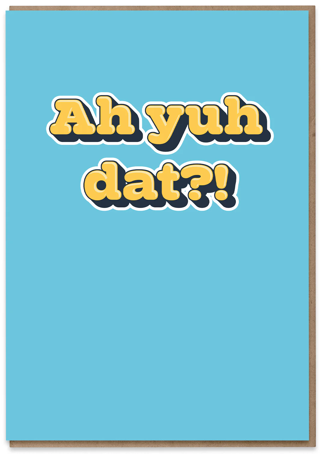 Ah Yuh Dat?!