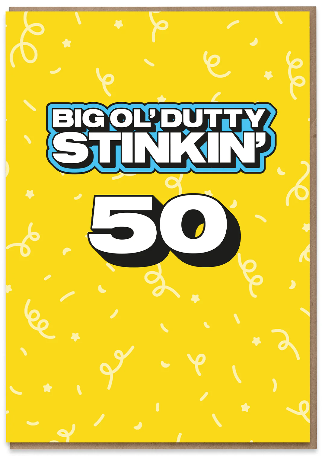 Big Ol' Dutty Stinkin' 50