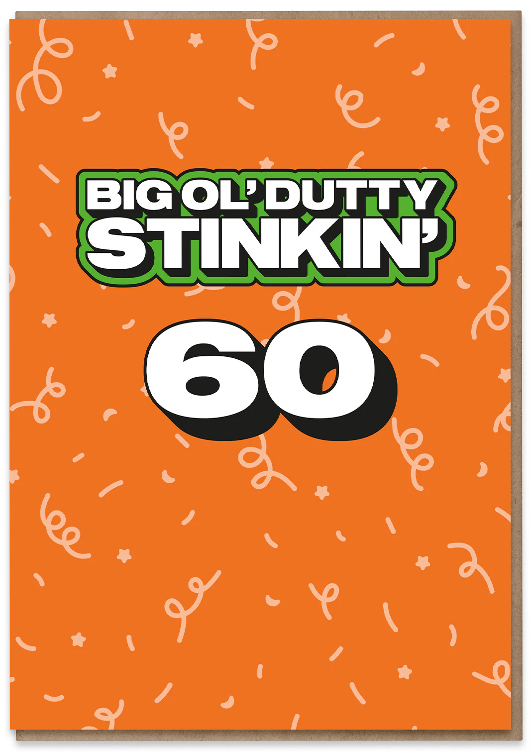 Big Ol' Dutty Stinkin' 60
