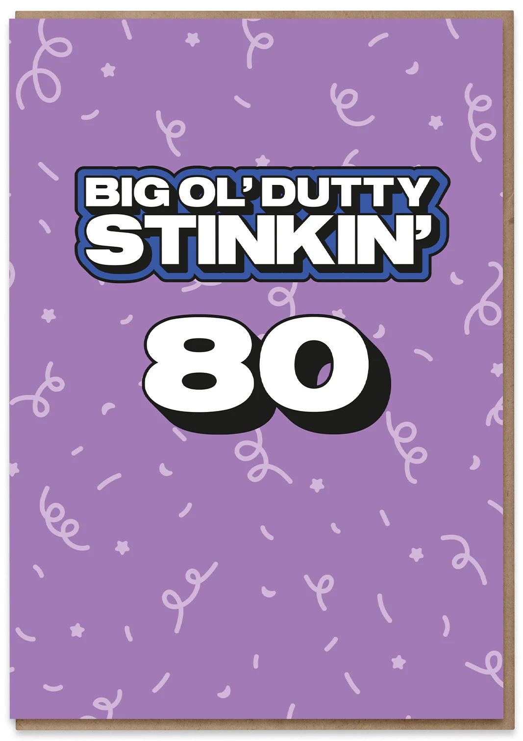 Big Ol' Dutty Stinkin' 80