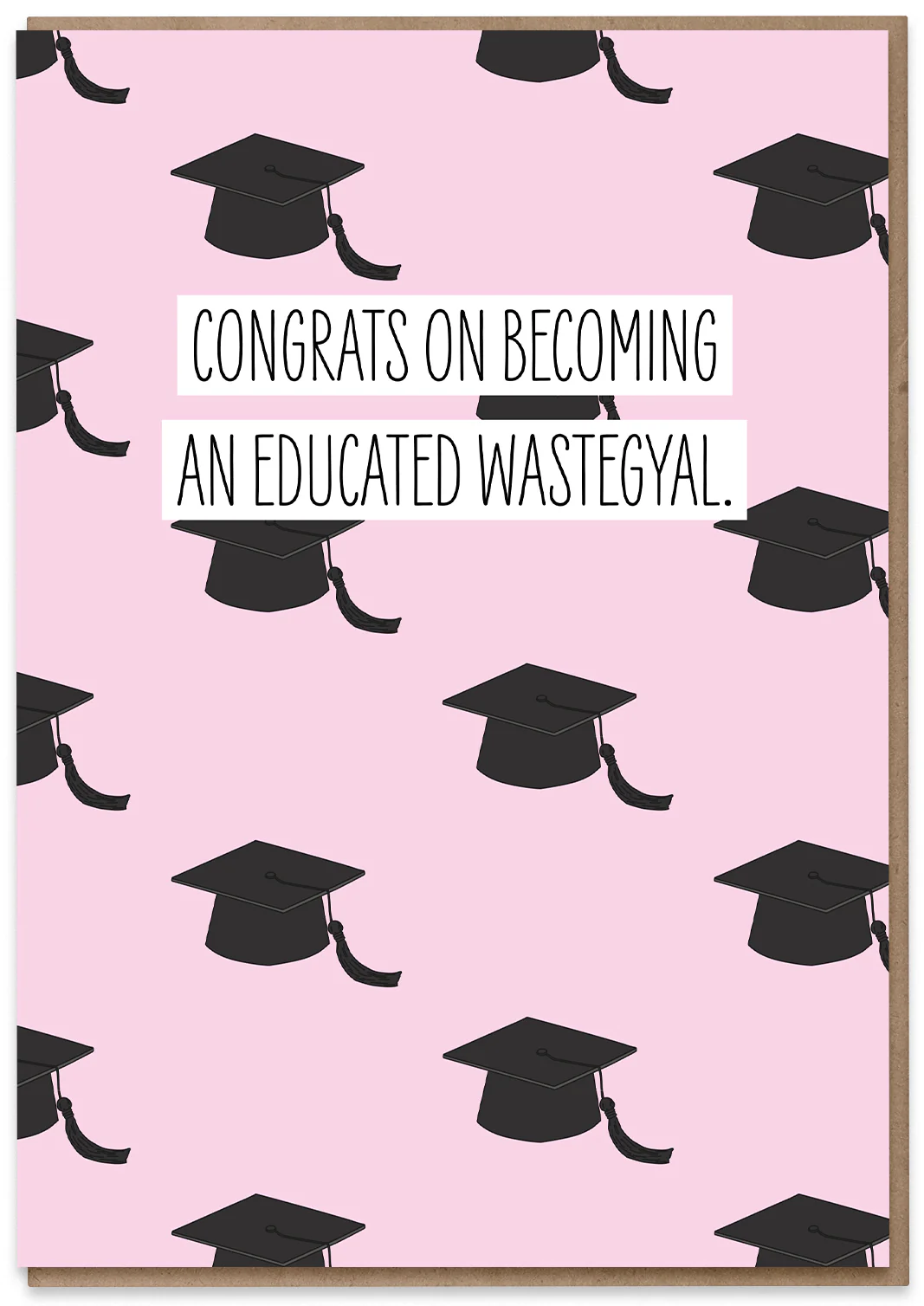 Educated Wastegyal