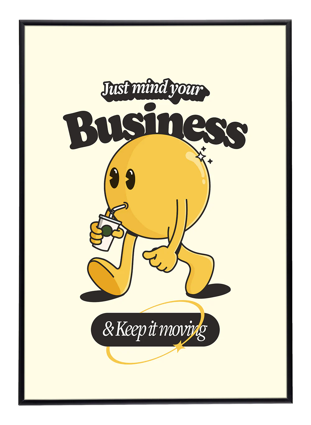 Just Mind Your Business Print