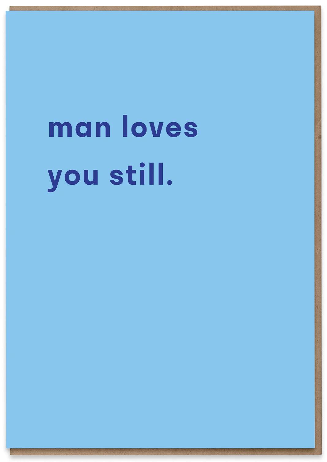 Man Loves You Still