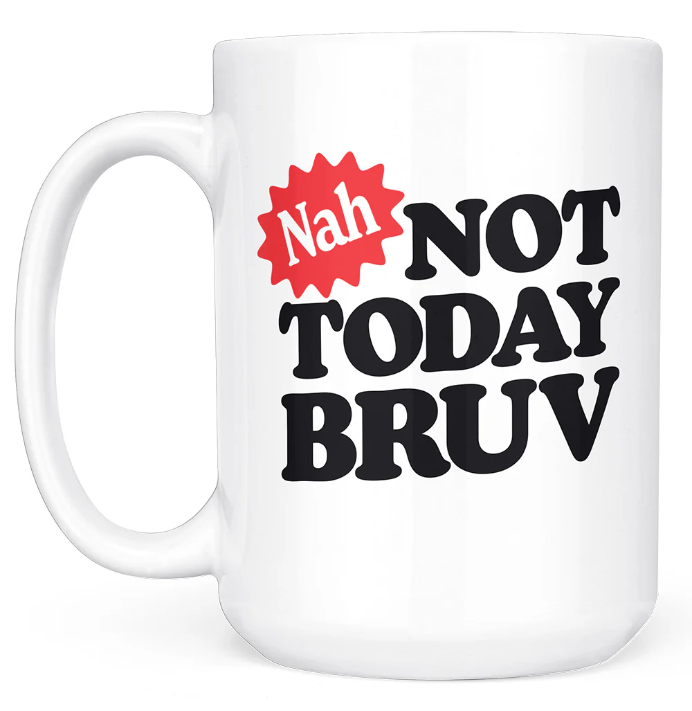 Nah Not Today Bruv - Image 3