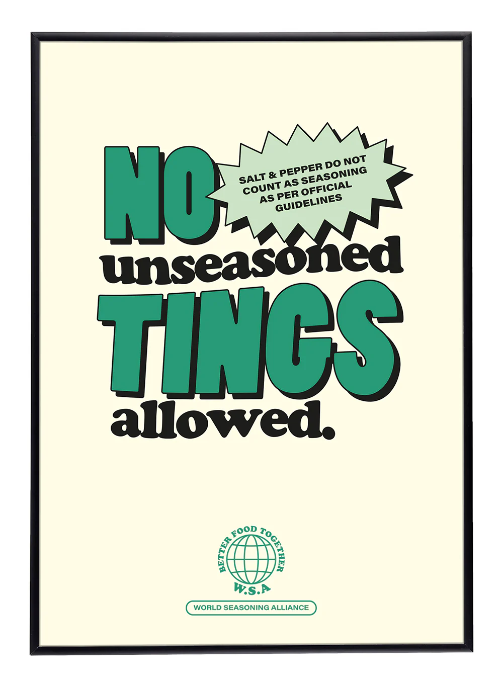 No Unseasoned Tings Print