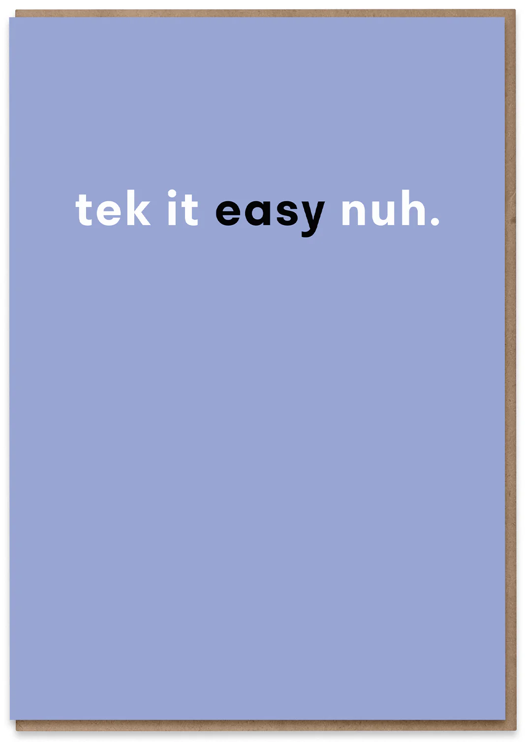 Tek it Easy Nuh